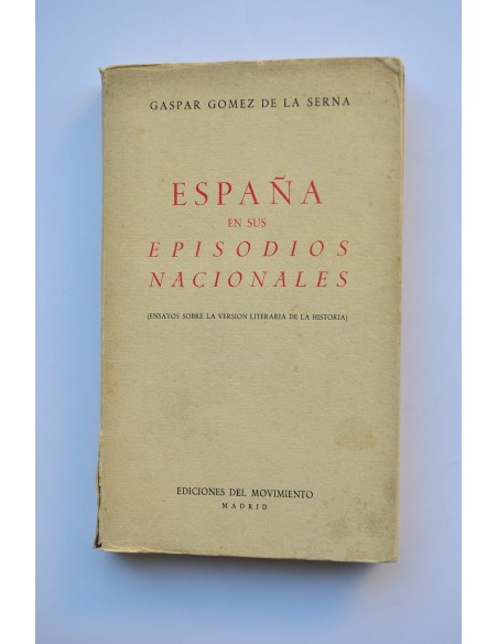 España en sus episodios nacionales. Ensayos sobre la versión literaria de la historia