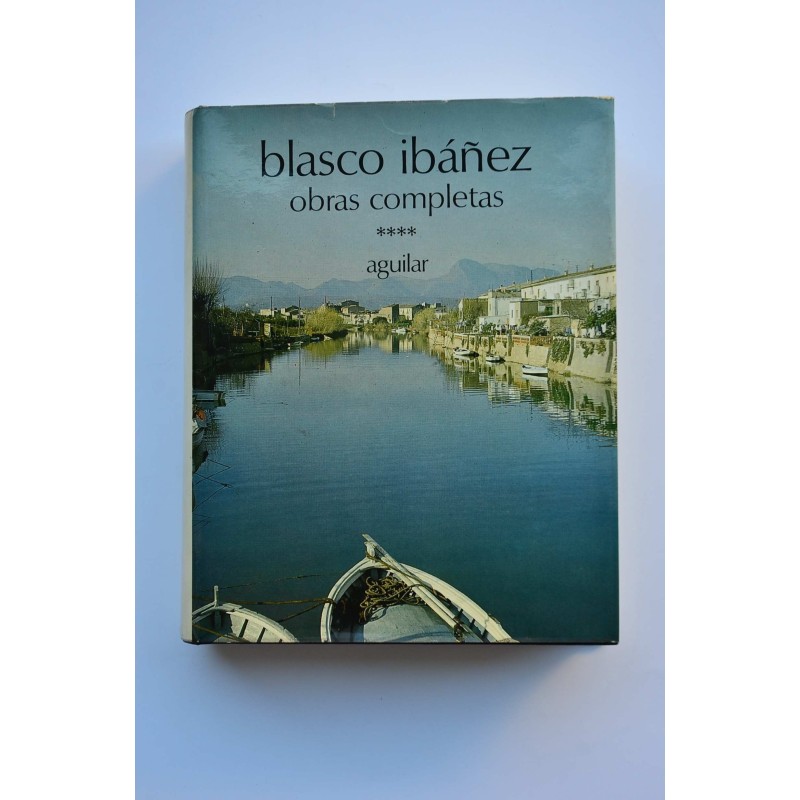 Obras completas de Vicente Blasco Ibáñez. Tomo IV