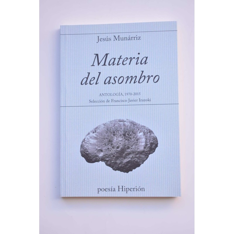 Materia del asombro. Antología, 1970-2015