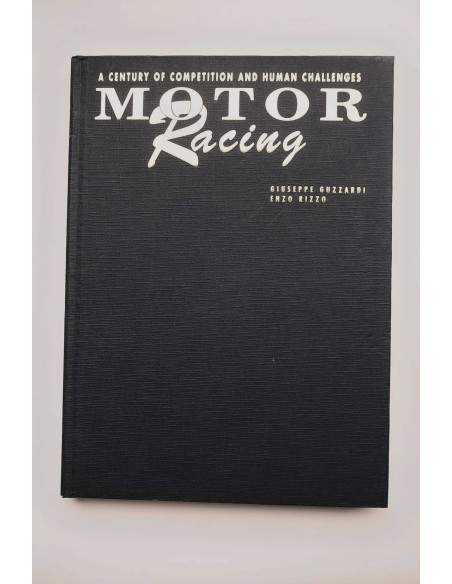 Motor Racing. A century of competition and human challenges