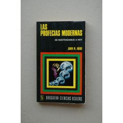 Las profecías modernas : de Nostradamus a hoy