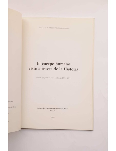 El cuerpo humano visto a través de la historia : lección inaugural del curso académico 1998-1999