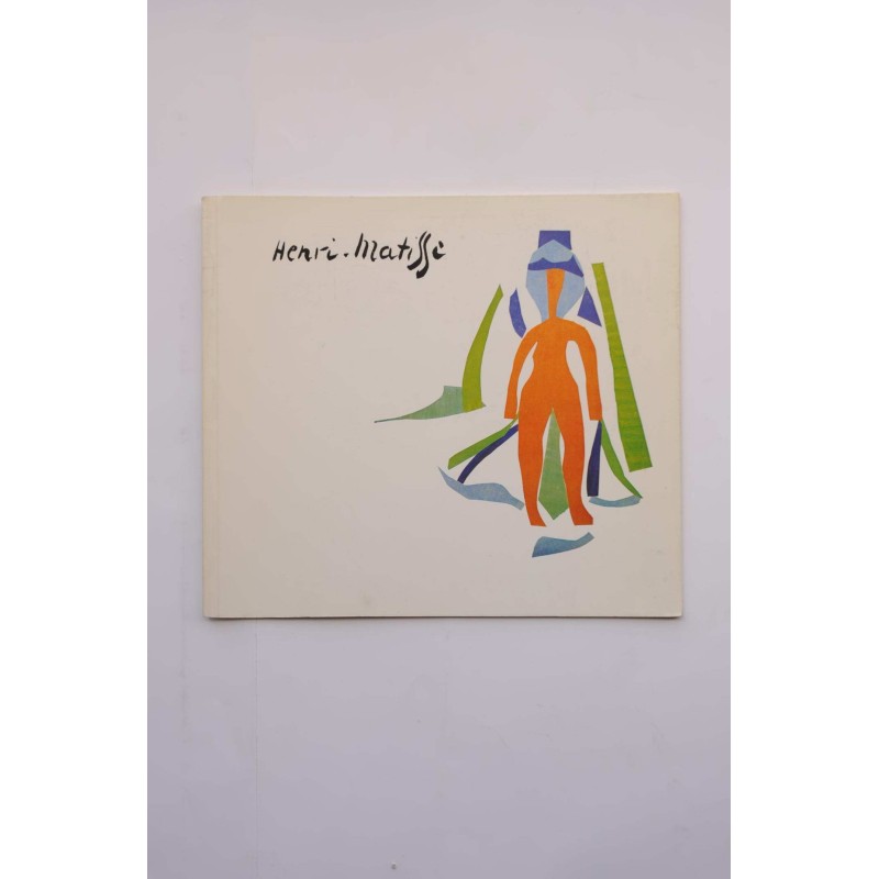 Henri Matisse 1869-1954 : drawdings, paper cut-outs, illustrades books