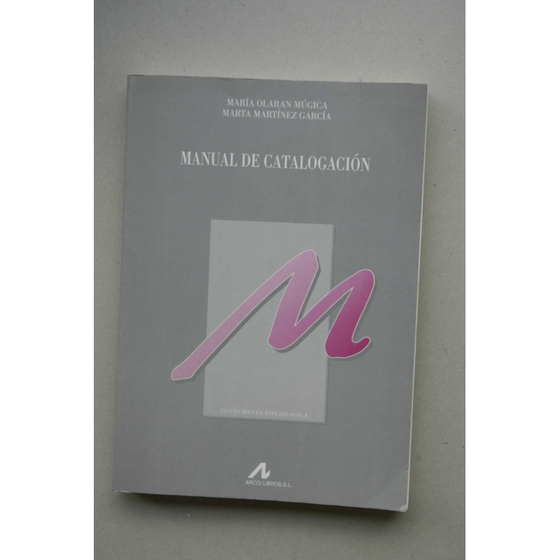 Manual de catalogación : Monografías Modernas : adaptado a la última reimpresión con correcciones de las Reglas de Catalogación
