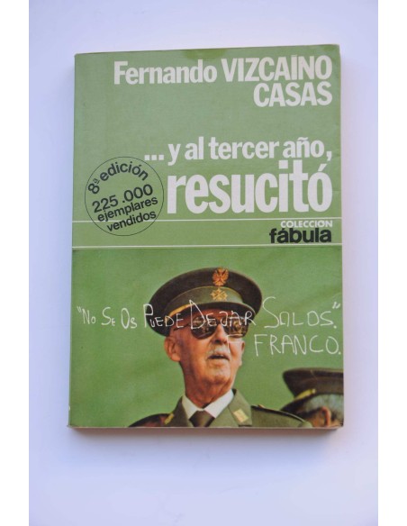 Y al tercer año, resucitó : novela de historia-ficción