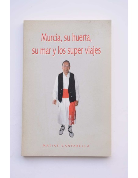 Murcia, su huerta, su mar y los super viajes