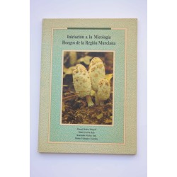 Iniciación a la micología. Hongos de la Regíon de Murcia