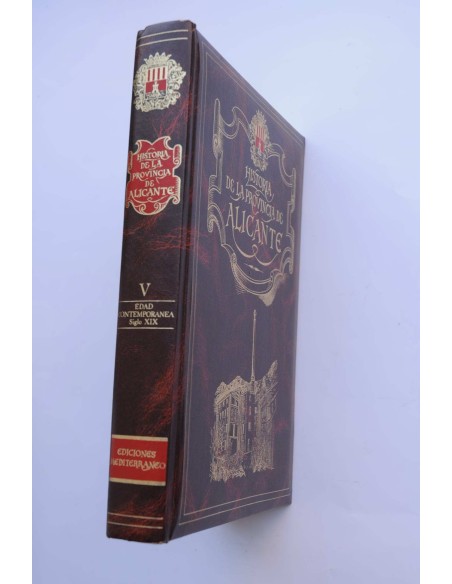 Historia de la provincia de Alicante. Vol. V. Edad Contemporánea