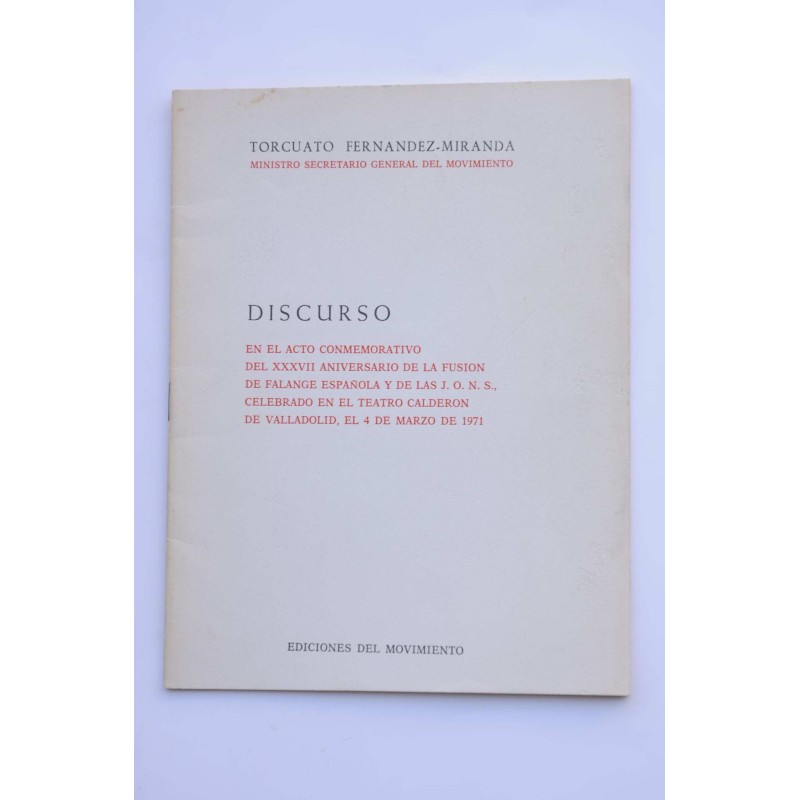 Discurso, Falange Española, XXXVII Aniversario de la fusión de la Falange y de las J.O.N.S., 1971