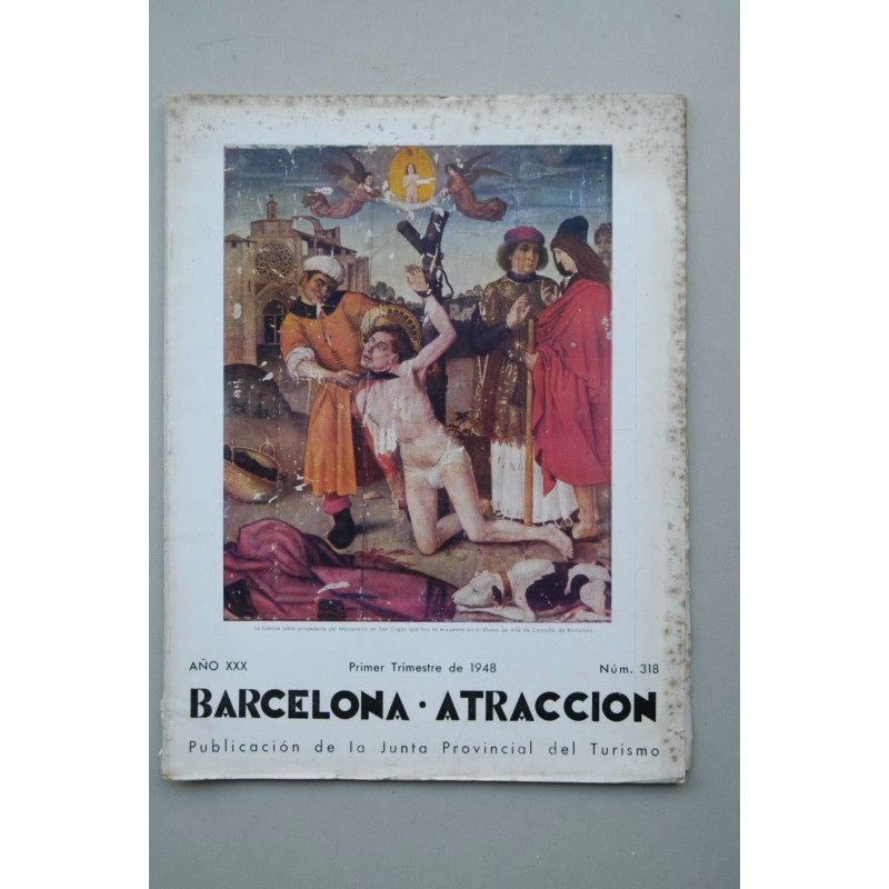 BARCELONA atracción : revista trimestral de la Junta Provincial del Turismo.-- Año XXX.-- Nº 318 (primer trimestre 1948)