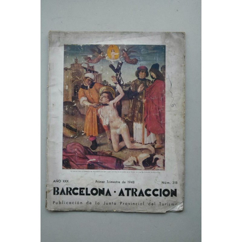 BARCELONA atracción : revista trimestral de la Junta Provincial del Turismo.-- Año XXX.-- Nº 318 (primer trimestre 1948)