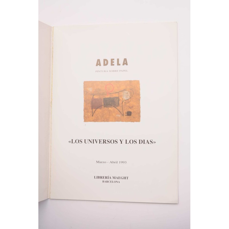 Adela. Los universos y los días : Pintura sobre...
