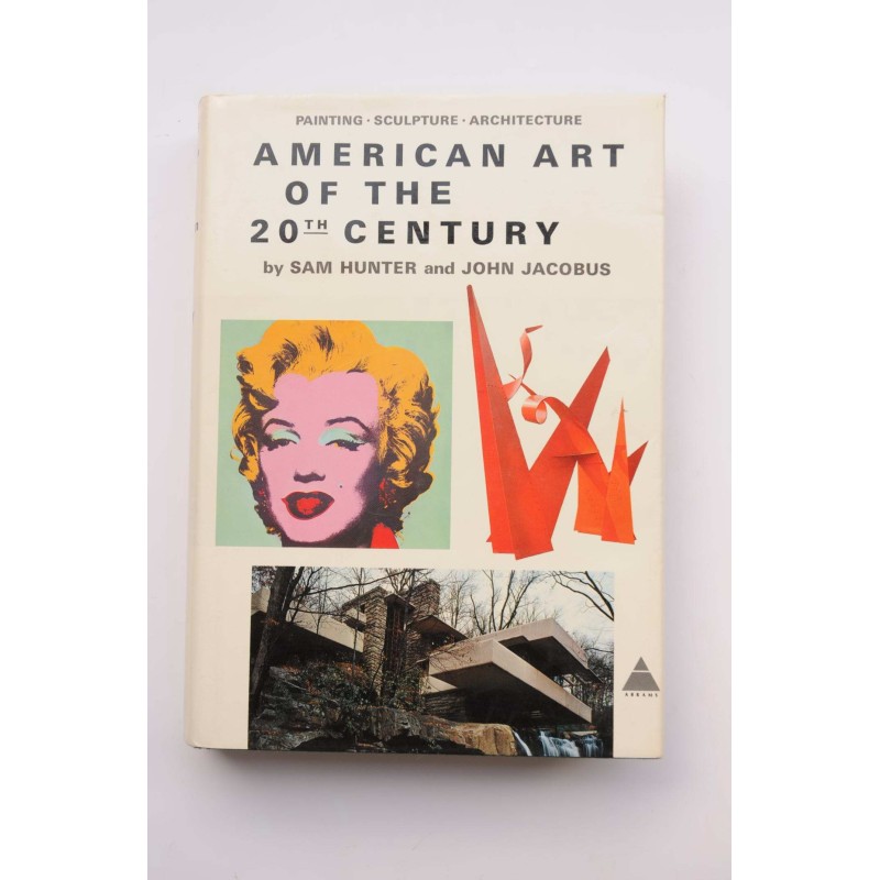 American art of the 20th Century : painting, sculpture, architecture