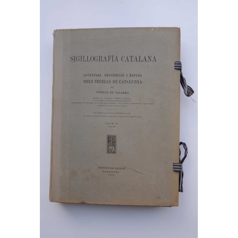Sigillografía catalana : inventari, descaripció i estudi dels Segells de Cataluny. Vol III. Lámines