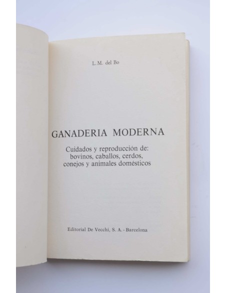 Ganadería moderna : cuidados y reproducción de bovinos, caballos, cerdos, conejos y animáles domésticos