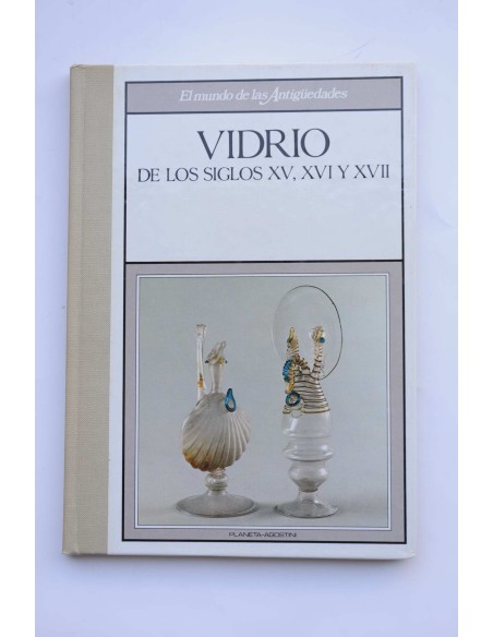 Vidrio de los siglos XV y XVI y XVII