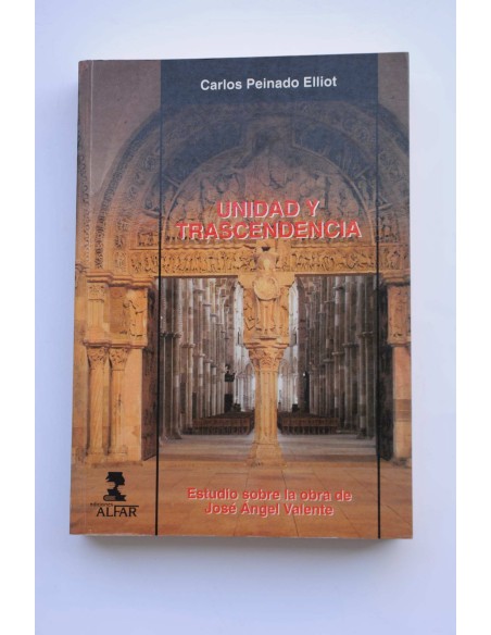 Unidad y trascendencia. Estudio sobre la obra de José Angel Valente