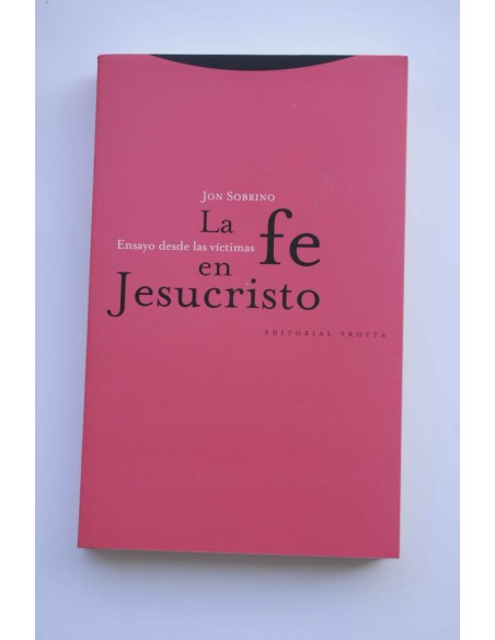 La fe en Jesucristo. Ensayo desde las víctimas