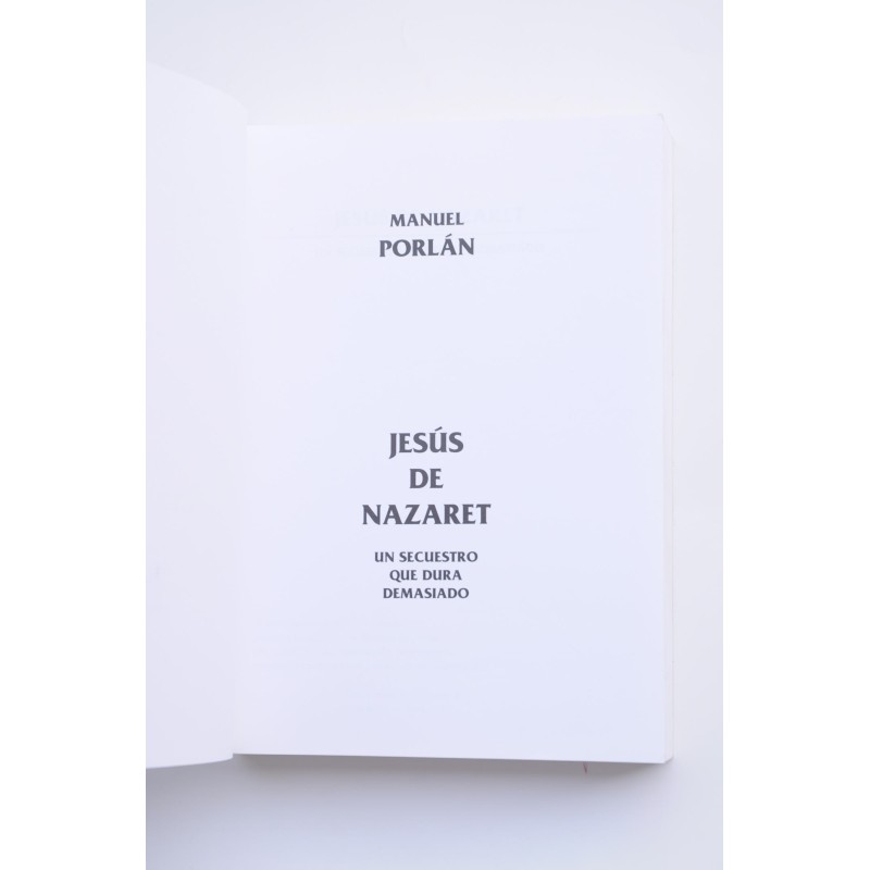 Jesús de Nazaret. Un secuestro que dura demasiado