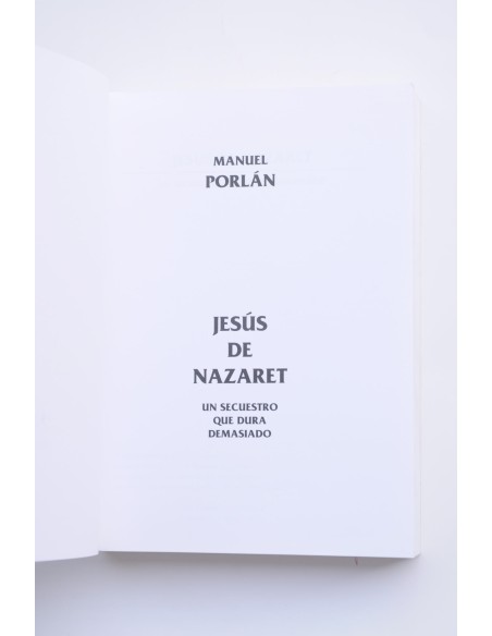Jesús de Nazaret. Un secuestro que dura demasiado