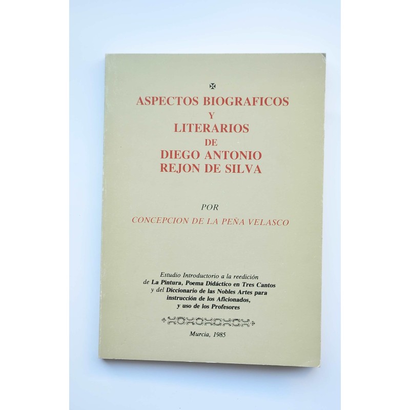 Aspectos biográficos y literarios de Diego Antonio Rejón de Silva