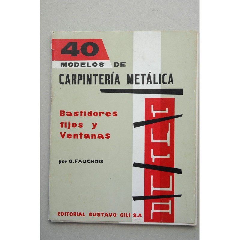40 modelos de carpintería metálica : bastidores fijos y ventanas