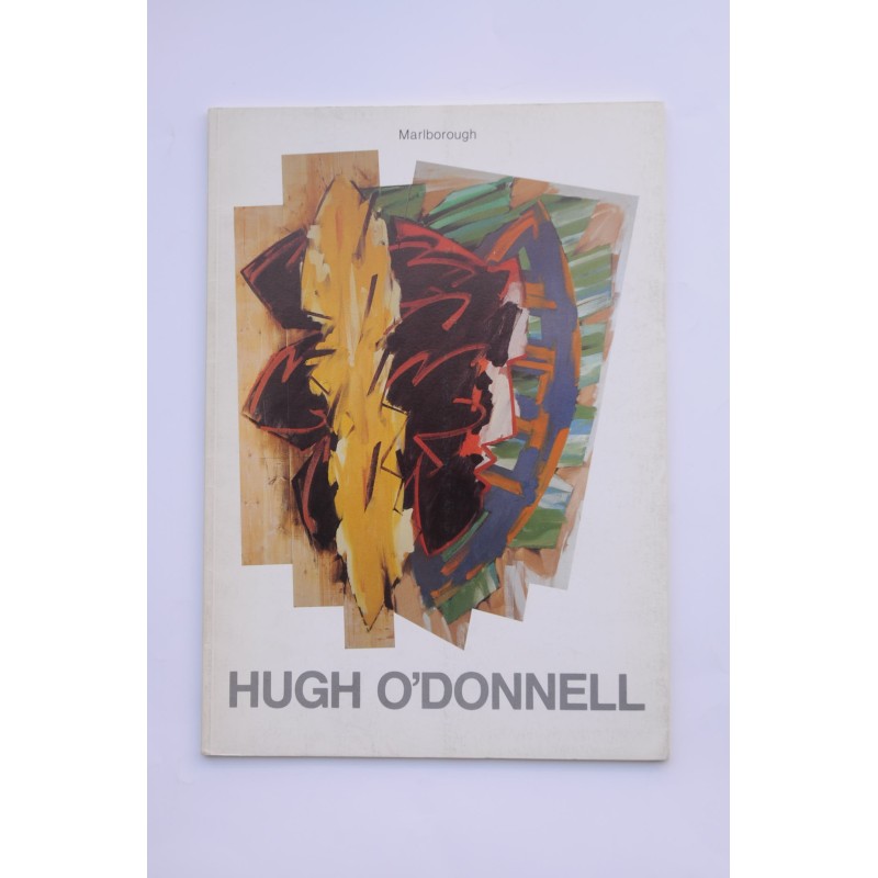 Hugh O'Donnell : recent work April 1984 to april 198. Catálogo, Marlborough Gallery Fine Art, 1984