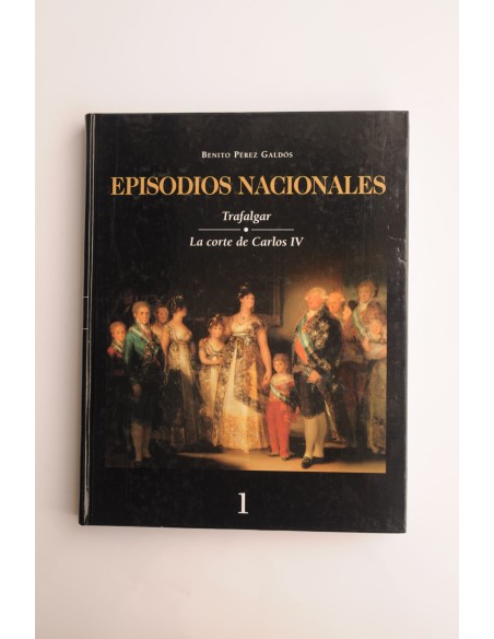 Episodios Nacionales. Tomo I. Trafalgar , La corte de Carlos IV