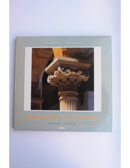 Arquitectura en Cartagena. Eclecticismo y modernismo