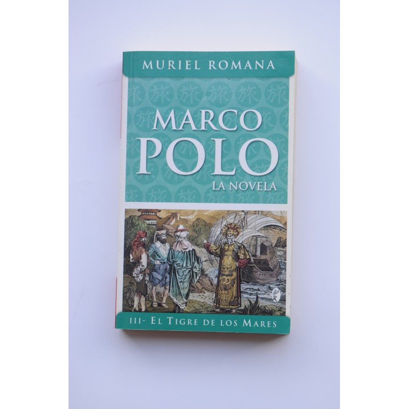 Marco Polo. III. El trigre de los mares
