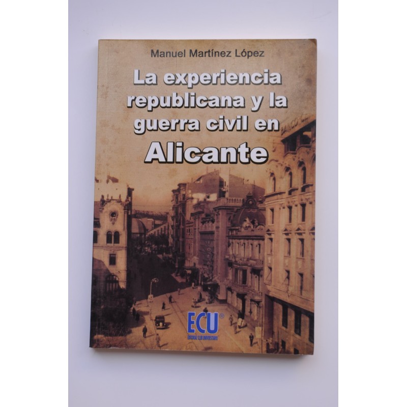 La experiencia republicana y la guerra civil en Alicante