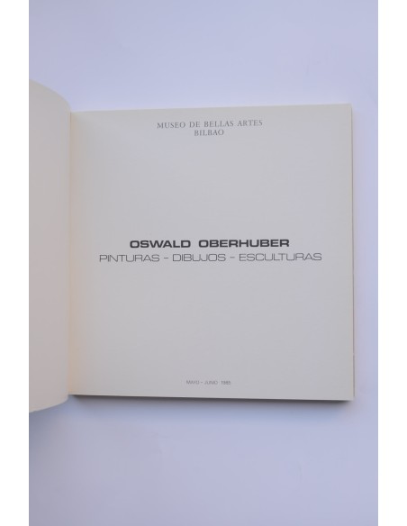 Oswald Oberhuber : pinturas, dibujos, esculturas