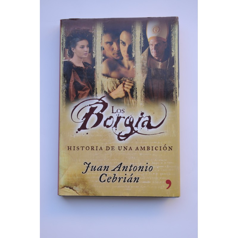 Los Borgia. Historia de una ambición