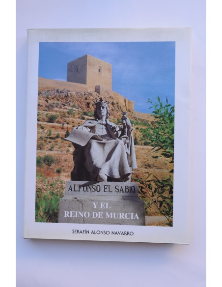Alfonso X El Sabio y el Reino de Murcia