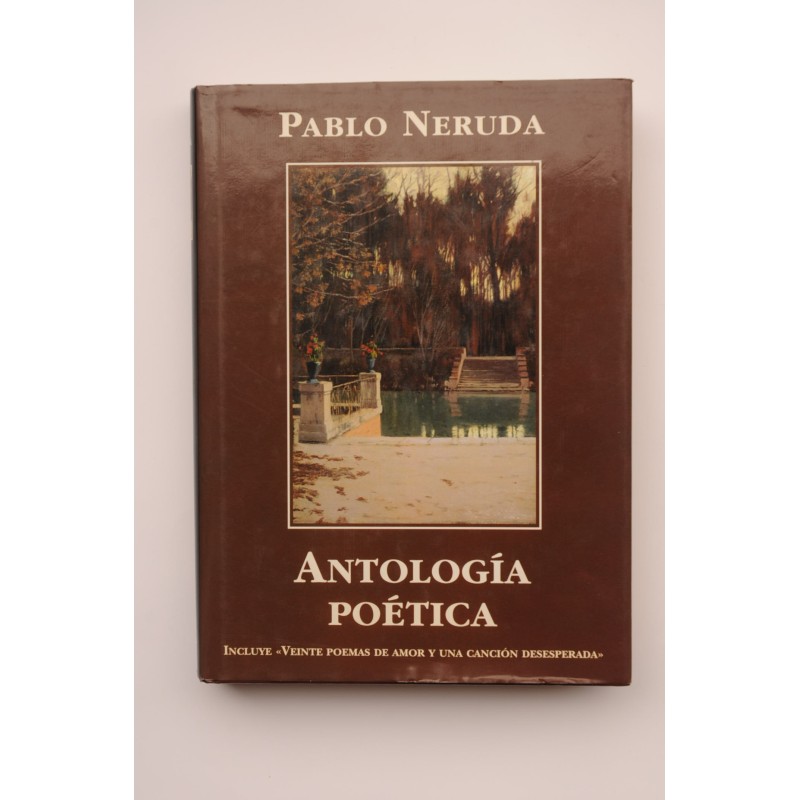 Pablo Neruda. Antología poética