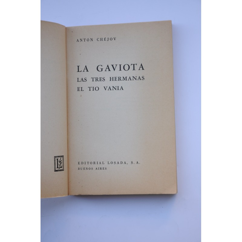 La gaviota, Las tres hermanas, El tío Vania
