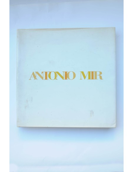 Antonio Mir. 30 años de pintura, 1966 - 1996