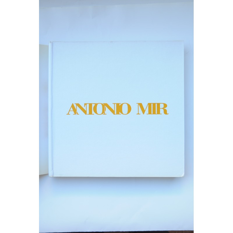 Antonio Mir. 30 años de pintura, 1966 - 1996