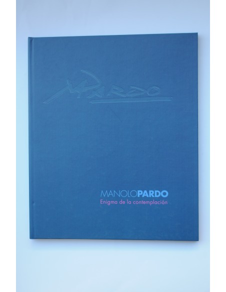 Manolo Pardo. Enigma de la contemplación