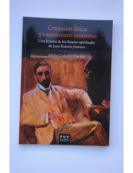 Creación lírica y cancionero amoroso. Una lectura de los Sonetos espirituales de Juan Ramón Jiménez