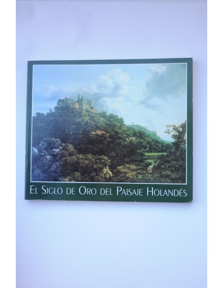 El Siglo de Oro del paisaje Holandés