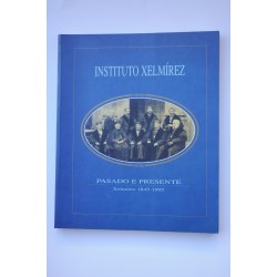 Instituto Xelmírez. Pasado e presente. Xelmírez 1845 - 1995