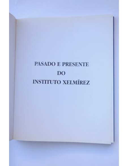 Instituto Xelmírez. Pasado e presente. Xelmírez 1845 - 1995