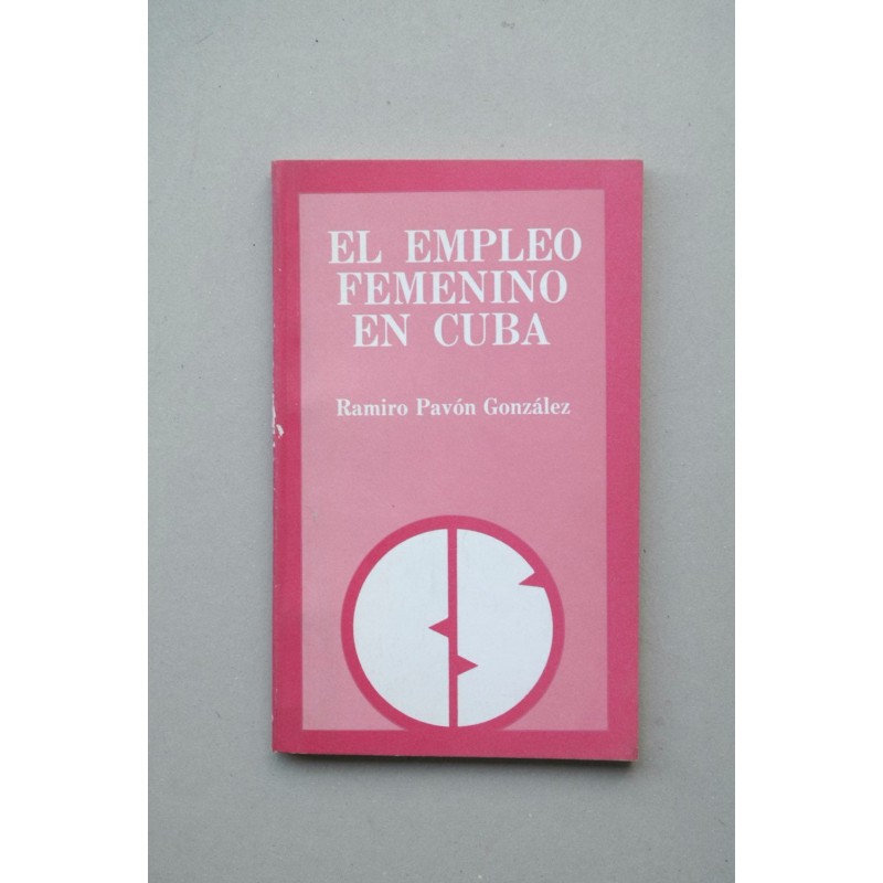 El empleo femenino en Cuba : aspectos económicos, demográficos y socioculturales