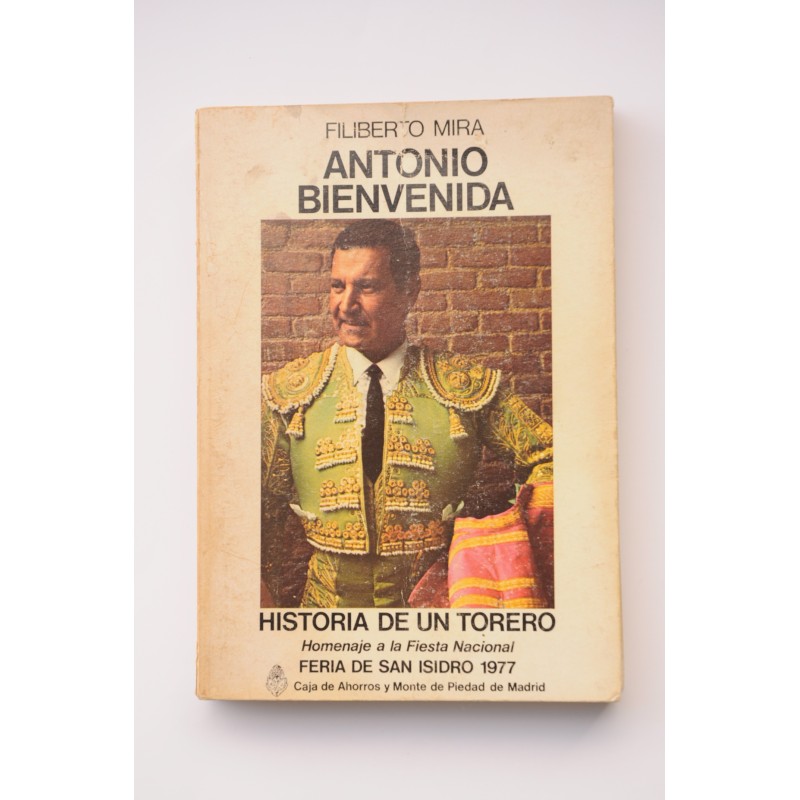 Antonio Bienvenida. Historia de un torero