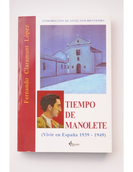 Tiempo de Manolete. Vivir en España 1939-1949