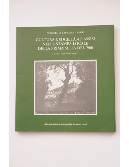 Cultura e società as assisi nella stampa locale della prima metà del '900