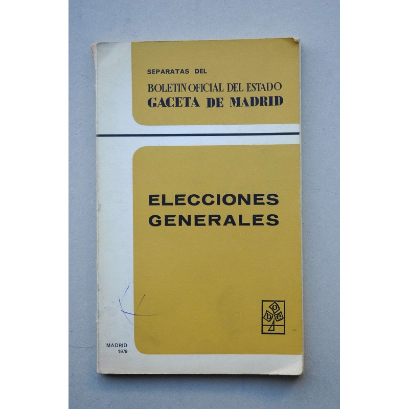 ELECCIONES generales : separatas del Boletín Oficial del Estado. Gaceta de Madrid