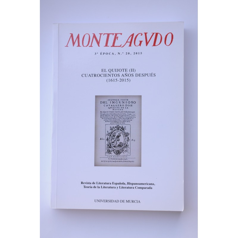 Monteagudo. 3ª época, nº 20 2015. El Quijote (II). Cuatrocientos años después (1615-2015)