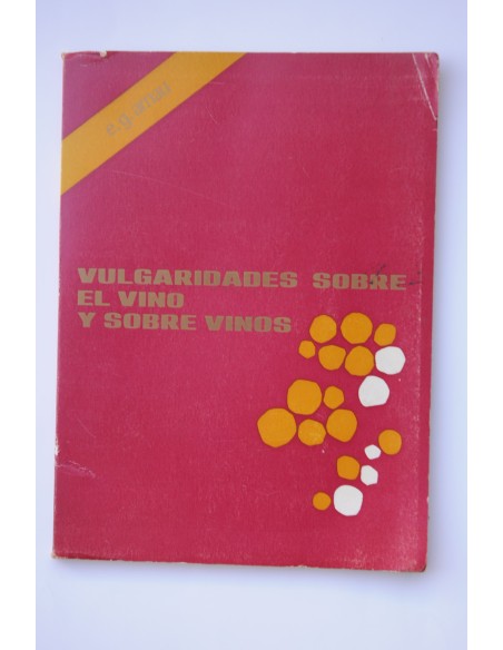 Vulgaridades sobre el vino y sobre vinos